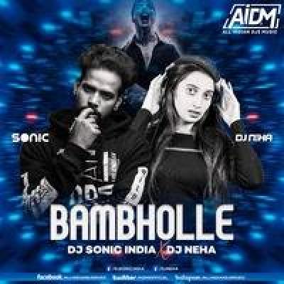Bambholle New Remix Mp3 Song - Dj Neha X Dj Sonic India